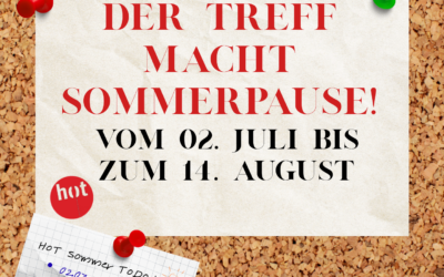 Sommerpause Treffbetrieb